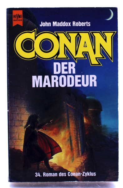 Conan der Barbar Roman Band 34 (John Maddox Roberts): Conan der Marodeur